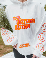 Your Happiness Matters Hoodie-Limited