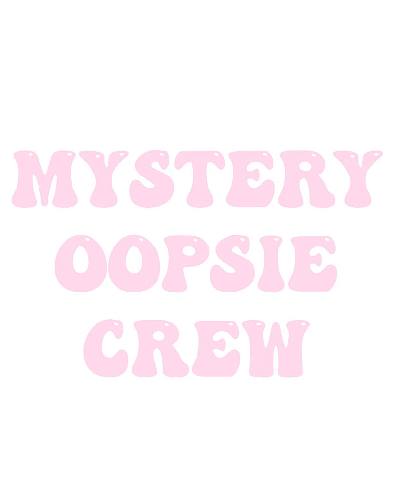 OOPSIE CREW MYSTERY